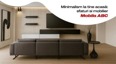 Minimalism la tine acasă: sfaturi si mobilier Mobila ABC