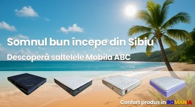 Somnul bun începe din Sibiu - Descoperă saltelele Mobila ABC 